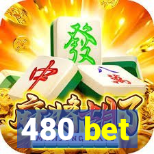 480 bet